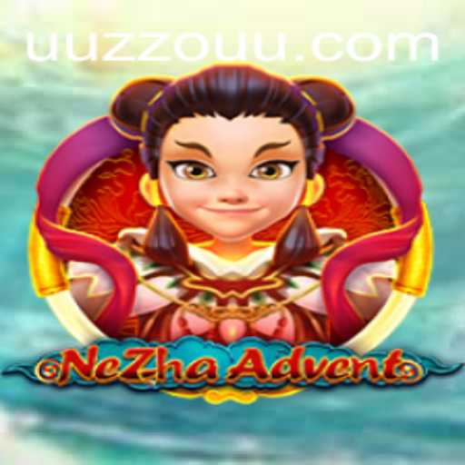 Dive into the Mystical World of NeZhaAdvent: Embrace the Challenge of UUZZO