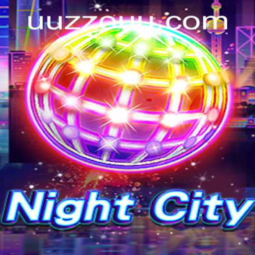 Discover the Thrills of NightCity and the Unique Appeal of UUZZO